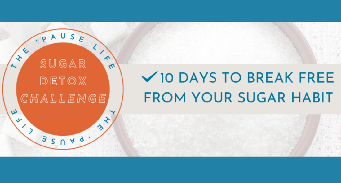 The ‘Pause Life 10 Day Sugar Detox