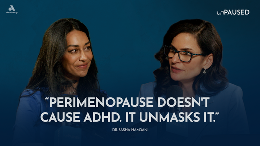 Brain Fog, Rage, Overwhelm: The ADHD and Menopause Overlap with Dr. Sasha Hamdani