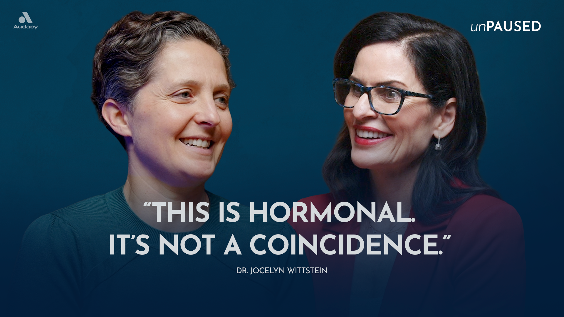 Dr Jocelyn Wittstein and Dr Mary Claire Haver speaking on the unPaused podcast.